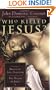 Who Killed Jesus?: Exposing the Roots of Anti-Semitism in the Gospel Story of the Death of Jesus
