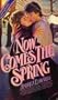 Now Comes the Spring