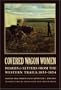 Covered Wagon Women 6: Diaries and Letters from the Western Trails 1853-1854 (Covered Wagon Women)