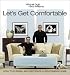 Let's Get Comfortable