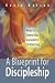 cover of A Blueprint for Discipleship: Wesley's General Rules As a Guide for Christian Living