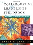 The Collaborative Leadership Fieldbook (J-B US non-Franchise Leadership)
