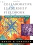 The Collaborative Leadership Fieldbook