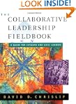 The Collaborative Leadership Fieldbook