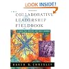 The Collaborative Leadership Fieldbook