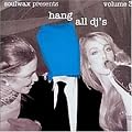 Soulwax Present Hang All Dj's Vol. 3 (Mixed By 2 Many Dj's)