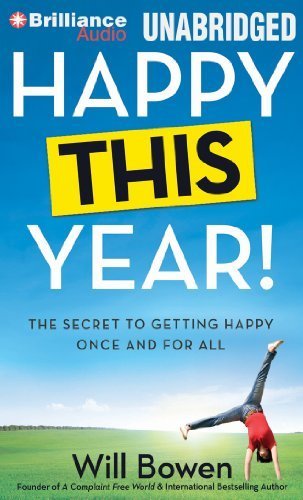 by Bowen, Will Happy This Year!: The Secret to Getting Happy Once and for All (2013) MP3 CD