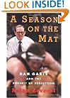A Season on the Mat: Dan Gable and the Pursuit of Perfection