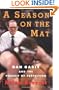 A Season on the Mat: Dan Gable and the Pursuit of Perfection