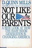 Not Like Our Parents: How the Baby Boom Generation Is Changing America