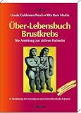 &Uuml;ber-Lebensbuch Brustkrebs - Ursula Goldmann-Posch, Rita R. Martin