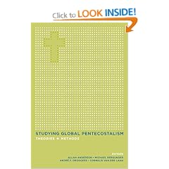 Studying Global Pentecostalism: Theories and Methods (Anthropology of Christianity) (The Anthropology of Christianity)