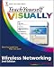 Books : Teach Yourself VISUALLY Wireless Networking (Teach Yourself VISUALLY (Tech))