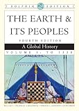 The Earth and Its Peoples: A Global History, Volume I, Dolphin Edition