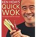 Ken Hom's Quick Wok: The Fastest Food in the East