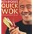 Ken Hom's Quick Wok: The Fastest Food in the East