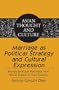 Marriage as Political Strategy and Cultural Expression (Asian Thought and Culture)