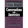 Conversations with Anorexics:  A Compassionate and Hopeful Journey through the Therapeutic Process
