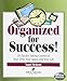 Organized for Success!: 95 Tips for Taking Control of Your Time, Your Space, & Your Life (Self-study Sourcebook Series)