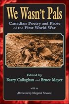We Wasn't Pals: Canadian Poetry and Prose of the First World War