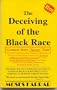 The Deceiving of the Black Race: Greatest Story 'Never' Told