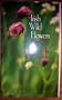Irish Wild Flowers (The Irish heritage series)