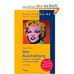 Ihre Ausstrahlung - erkennen, entwickeln und bewusst leben