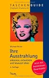 Ihre Ausstrahlung - erkennen, entwickeln und bewusst leben - Michael A. Reiter