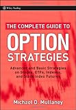 The Complete Guide to Option Strategies: Advanced and Basic Strategies on Stocks - ETFs - Indexes and Stock Index Futures (Wiley Trading)