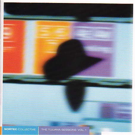 Nortec Collective - Tijuana Sessions, Vol. 1 - Zortam Music
