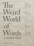 The Weird World of Words: A Guided Tour