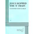 Jesus Hopped the A Train by  Stephen Adly Guirgis