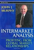 Intermarket Analysis: Profiting from Global Market Relationships (Wiley Trading)