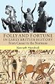 Folly and Fortune in Early British History: From Caesar to the Normans
