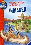Indianer: Malen, Spielen und R�tseln title=