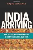 India Arriving: How This Economic Powerhouse Is Redefining Global Business