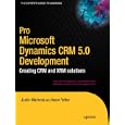 Pro Microsoft Dynamics CRM 2011 Development: Creating CRM and XRM solutions