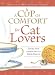 Cup of Comfort for Cat Lovers: Stories that celebrate our feline friends