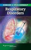 Disease & Drug Consult: Respiratory Disorders Disease & Drug Consult: Respiratory Disorders