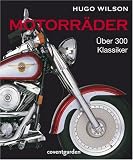 Motorr&auml;der: &Uuml;ber 300 Klassiker - Hugo Wilson
