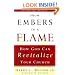 From Embers to a Flame: How God Can Revitalize Your Church