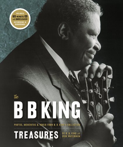 The B. B. King Treasures: Photos - Mementos & Music from B. B. King's Collection