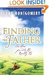Finding the Father: See Him for Who H...