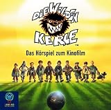 Die wilden Kerle - die CD zum Kinofilm: Das Original-H&ouml;rspiel zum Kinofilm - Joachim Masannek, Barbara von den Speulhof
