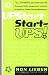 Upstart Start-Ups!: How 34 Young Entrepreneurs Overcame Youth, Inexperience, and Lack of Money to Create Thriving Businesses