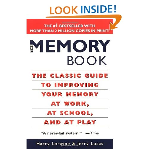 The Memory Book: The Classic Guide to Improving Your Memory at Work, at School, and at Play