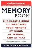 The Memory Book: The Classic Guide to Improving Your Memory at Work, at School, and at Play