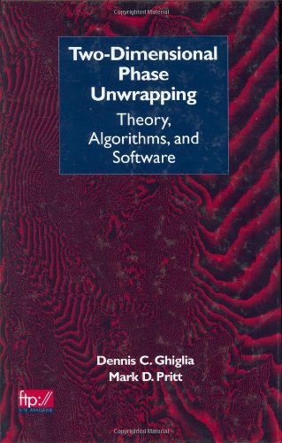 Two-Dimensional Phase Unwrapping: Theory, Algorithms, and Software