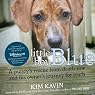 Little Boy Blue: A Puppy's Rescue from Death Row and His Owner's Journey for Truth