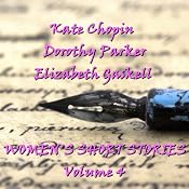 Women's Short Stories: Volume 4 | [Kate Chopin, Dorothy Parker, Elizabeth Gaskell]